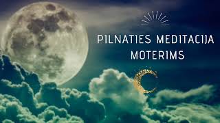 PILNATIES meditacija MOTERIMS | Gera savijauta