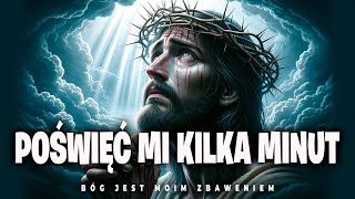 Bóg mówi do ciebie: Proszę, poświęć mi kilka minut, możesz mnie wysłuchać?