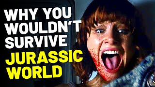 Why You Wouldn't Survive Jurassic World