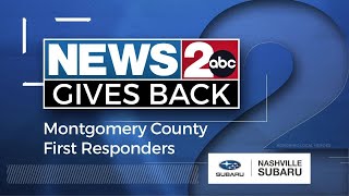 News 2 Gives Back: Montgomery County First Responders