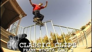 Frank Hirata Skateboarding Classic Clips #106 Part 2