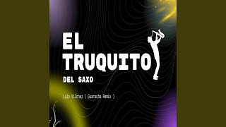 El Truquito del Saxo (Guaracha Remix)