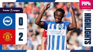 PL Highlights: Brighton 0 Man United 2