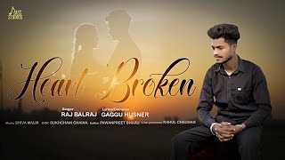 Heart broken (Official Song) Raj Balraj | New Punjabi Song 2024 | Latest Punjabi Song | Jass Studios