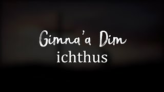 Gimna'a Dam | Ichthus | Lyrics [UHD: 4K]