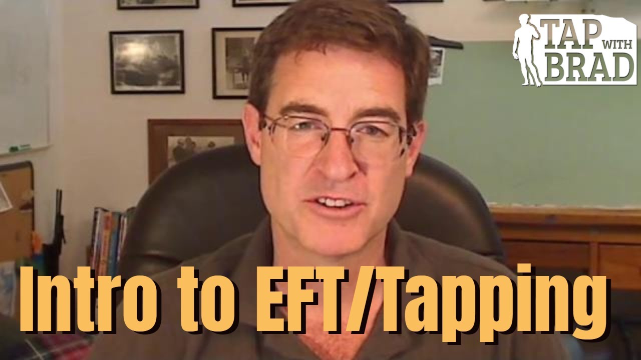 Intro To Eft Tapping With Brad Yates Youtube