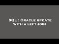 SQL : Oracle update with a left join