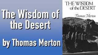 Christian Mysticism: The Wisdom of the Desert by Thomas Merton