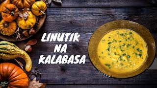 LINUTIK NA KALABASA | SQUASH IN COCONUT MILK