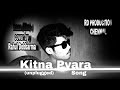 Kitna piyara (unplugged) song cover RAHUL DEBBARMA (raaz)film💘💘💘💘💘💘💘💘💘💘