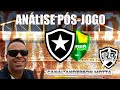 Análise pós Jogo!!Botafogo desperdiça  2 pontos no Niltão!!! Inadmissível