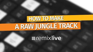 How to make Raw Jungle | Remixlive