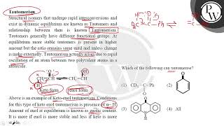 Tautomerism Structural isomers that undergo rapid interconversions and exist in dynamic equilibr....