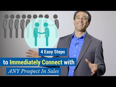 4 Easy Steps to Immediately Connect with ANY Prospect in Sales 4 Easy Steps to Immediately Connect with ANY Prospect in Sales