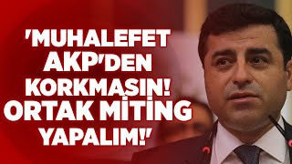 Selahattin Demirtaş: 'Muhalefet AKP'den Korkmasın! Ortak Miting Yapalım!' | KRT Haber