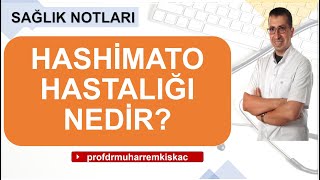 Haşimato hastalığı, Hashimoto hastalığı nedir