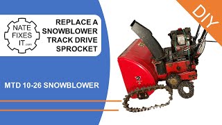 Snowblower track replacement, fix a broken drive sprocket on a MTD 10/26 track-drive snowblower