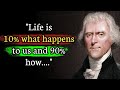 Thomas Jefferson's Quotes which are better Known in Youth to not to Regret in Old Age | Quotes