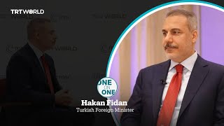 One on One with Turkish Foreign Minister Hakan Fidan