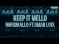 Keep it Mello - Marshmello ft. Omar LinX Lyrics