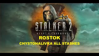 STALKER 2 - Rostok - Chystohalivka എല്ലാ സ്റ്റാഷുകളും