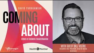 Coming About with David Paragamian: Navigating Change in Healthcare - Bill Veltre (Episode 8 Part 2)