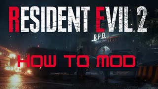 How to Mod Resident Evil 2 Remake