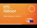 Solar energy in the EU [Policy podcast]