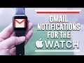 How to enable Gmail notifications for the Apple Watch