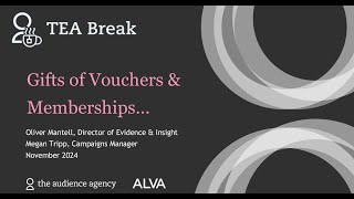 TEA Break | Gifts of Vouchers and Memberships