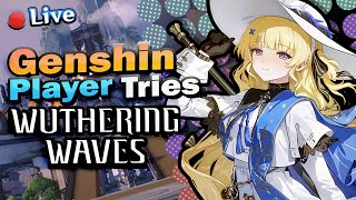 Long Time Genshin Impact Player Tries Wuthering Waves  ✨ | LIVE 🔴