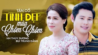 Tân Cổ Tình Đẹp Mùa Chôm Chôm - Hoa Hậu Thùy Dương Ft. Bùi Trung Đẳng