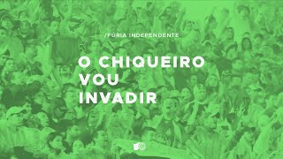 O CHIQUEIRO EU VOU INVADIR - Fúria Independente HSG (Guarani)