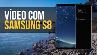 Gravei com o Samsung S8, Olha o que deu!