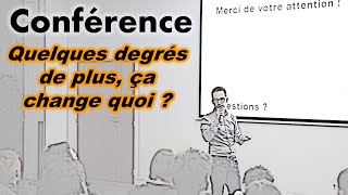 [Conférence] Quelques degrés de plus, ça change quoi ?