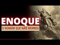 QUEM FOI ENOQUE? A HISTÓRIA DE ENOQUE NA BÍBLIA