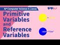 Classes and Objects: Primitive Variables and Reference Variables