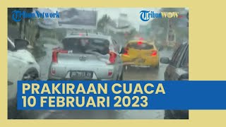 BMKG: Prakiraan Cuaca Besok Jumat, 10 Februari 2023, Hujan Lebat Landa 27 Wilayah Indonesia