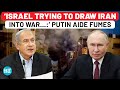 Putin Aide Fires At U.S., Israel Over Airstrikes On Iran; ‘Netanyahu Trying To Stoke Flames Of War…’