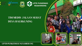 DOKUMENTASI KEGIATAN TIM MEDIS JALAN SEHAT DESA HAURKUNING