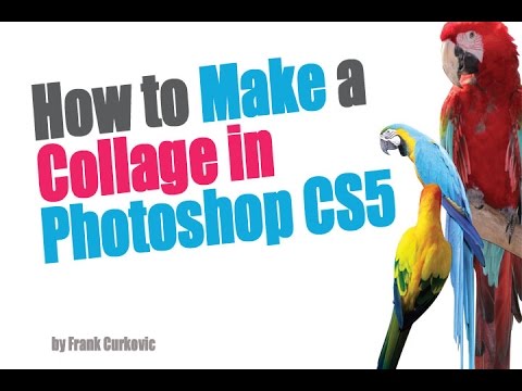 How to Make a Collage in Photoshop CS5 How to Make a Collage in Photoshop CS5