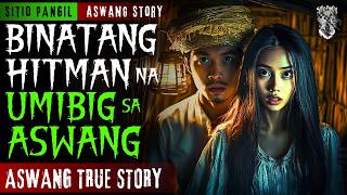 BINATANG ASWANG HUNTER UMIBIG SA ASWANG | Kwentong Aswang | True Story