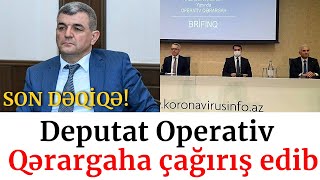 Deputat Operativ Qərargaha çağırış edib, son xeberler bugun 2021