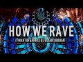 Martin Garrix & Julian Jordan - How We Rave (Original Mix)