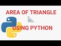 PYTHON PROGRAM TO FIND AREA OF TRIANGLE 📐, PYTHON PROGRAMMING