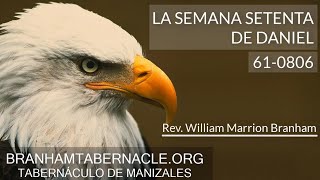 61-0806 | La Semana Setenta De Daniel | William Marrion Branham