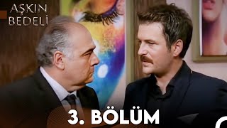 Aşkın Bedeli | 3. Bölüm Full İzle