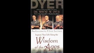 Audiobook: Wayne Dyer - Improve Your Life Using the Wisdom of the Ages