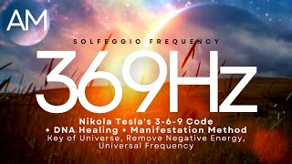 Healing Power of 369Hz - Nikola Tesla's 369 Code - DNA Healing
