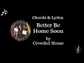 Better Be Home Soon by Crowded House - Guitar Chords and Lyrics